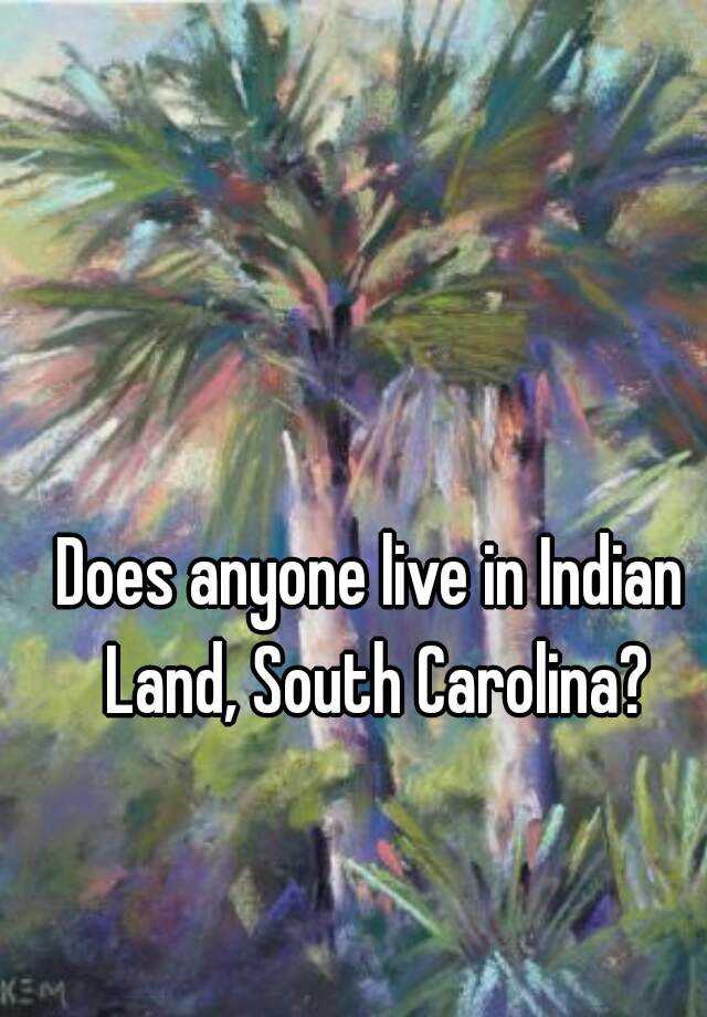 does-anyone-live-in-indian-land-south-carolina