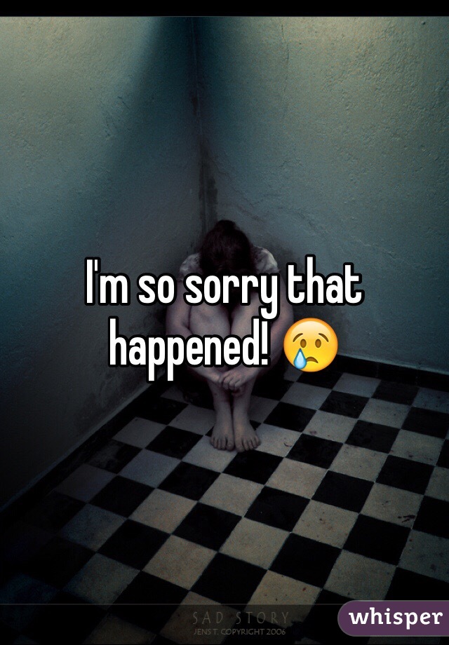 I'm so sorry that happened! 😢
