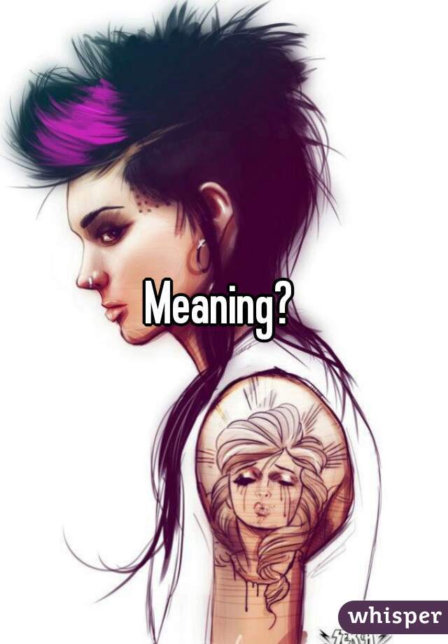 Meaning? 