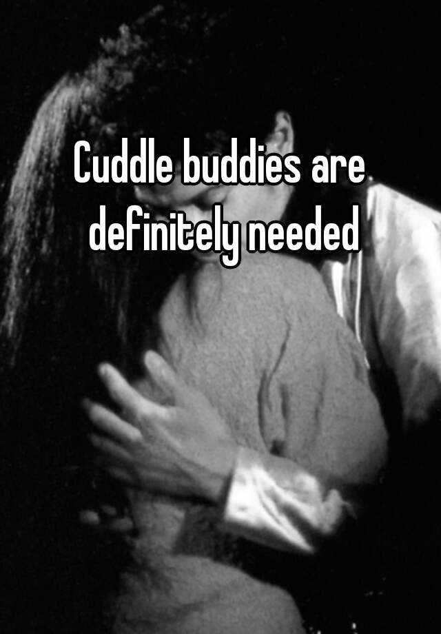 cuddle-buddies-are-definitely-needed