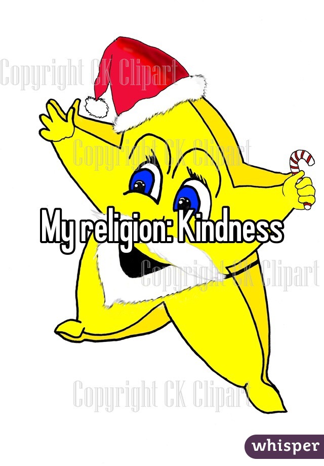 My religion: Kindness