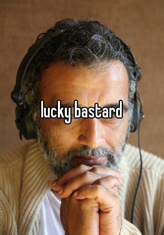 lucky-bastard