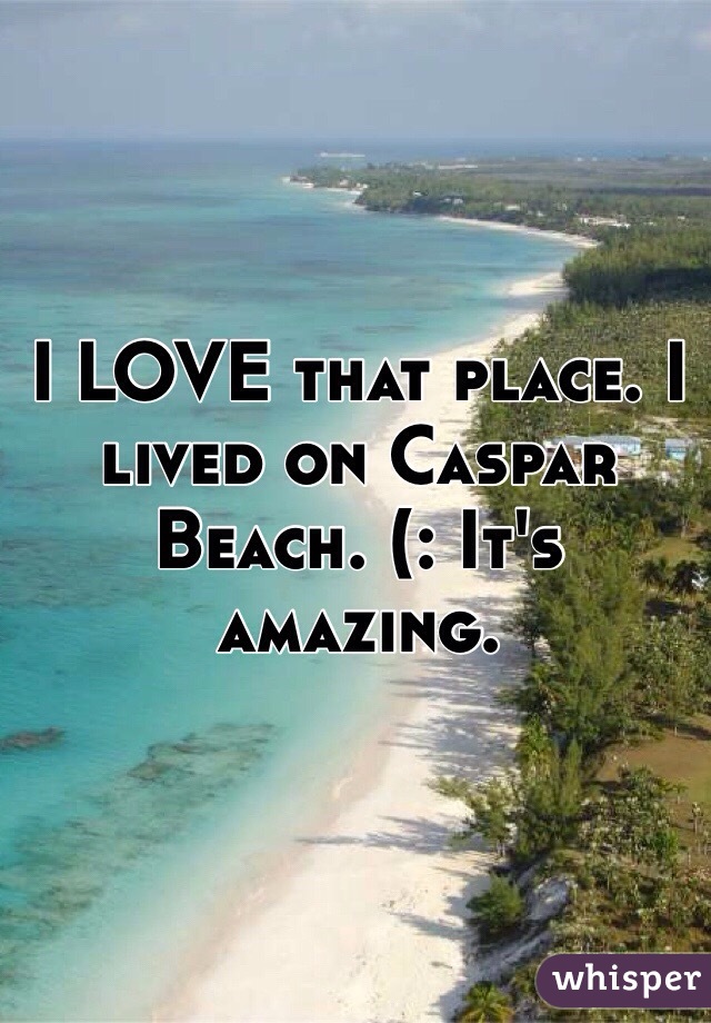 I LOVE that place. I lived on Caspar Beach. (: It's amazing. 