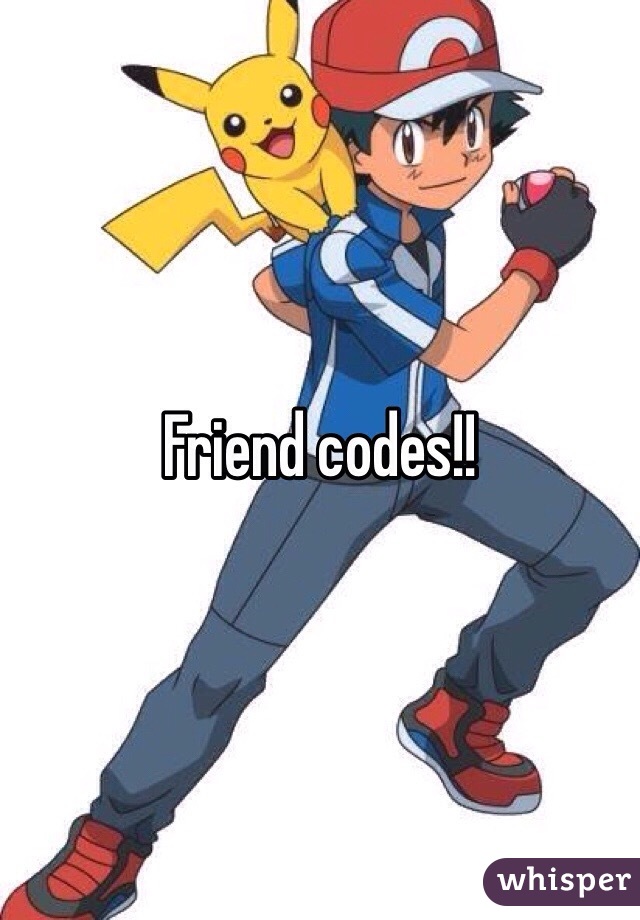 Friend codes!! 
