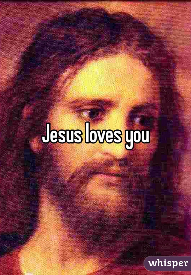 Jesus loves you 