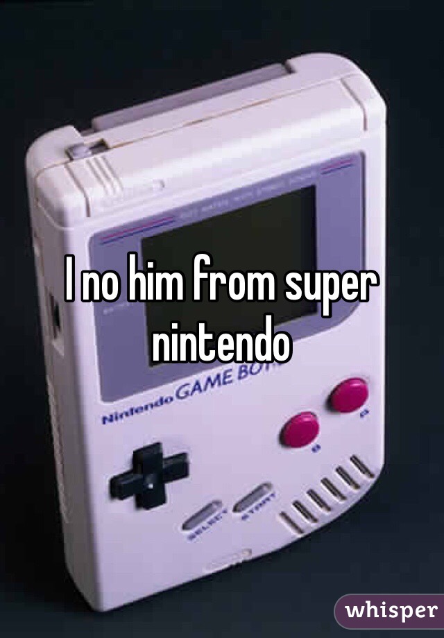 I no him from super nintendo 