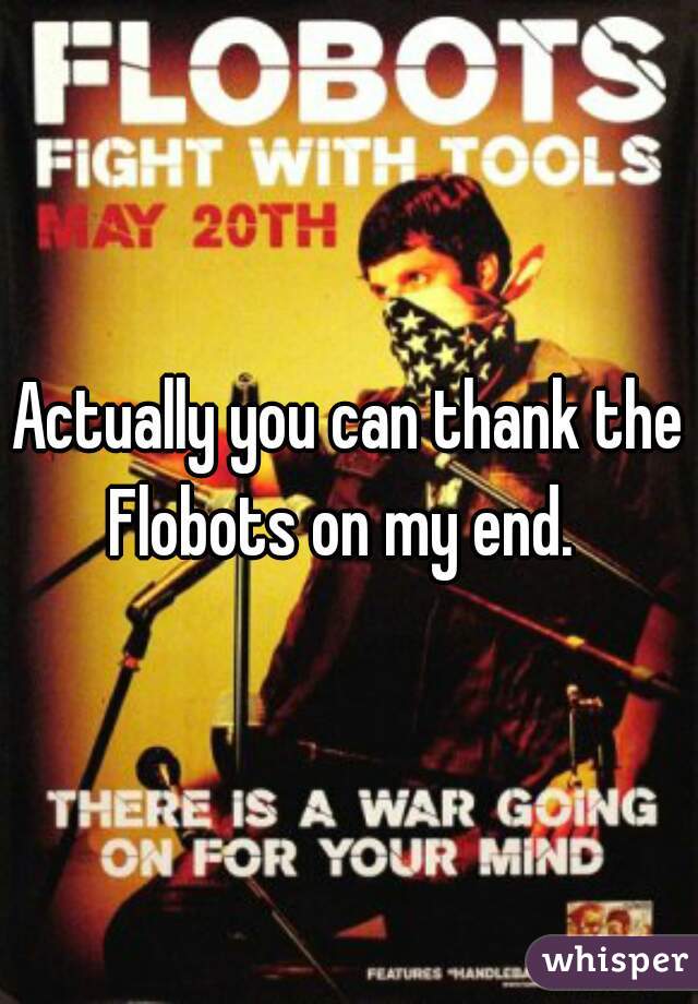 Actually you can thank the Flobots on my end.  