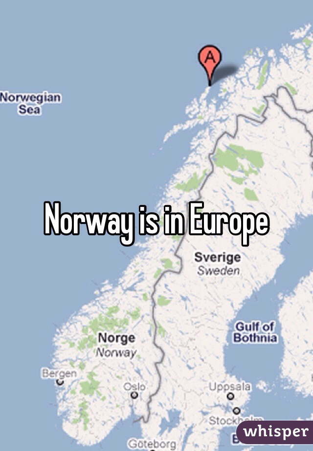 Norway is in Europe 