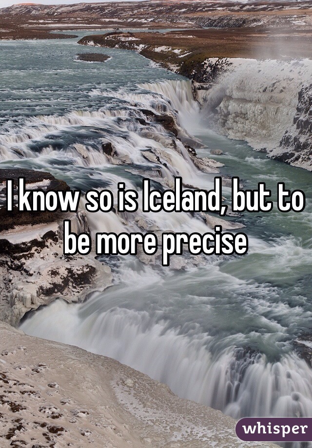 I know so is Iceland, but to be more precise 