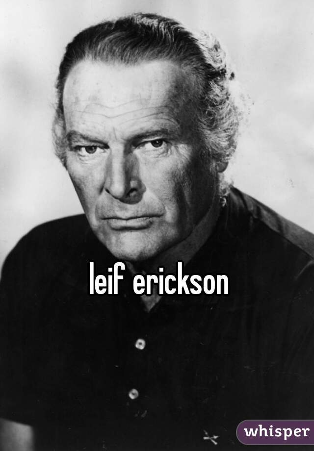 leif erickson
