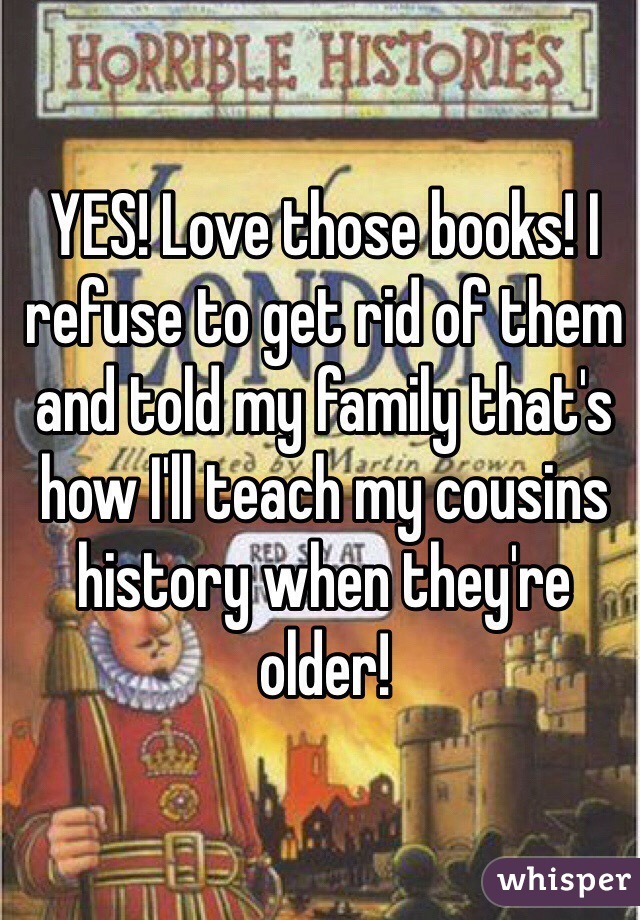 YES! Love those books! I refuse to get rid of them and told my family that's how I'll teach my cousins history when they're older! 