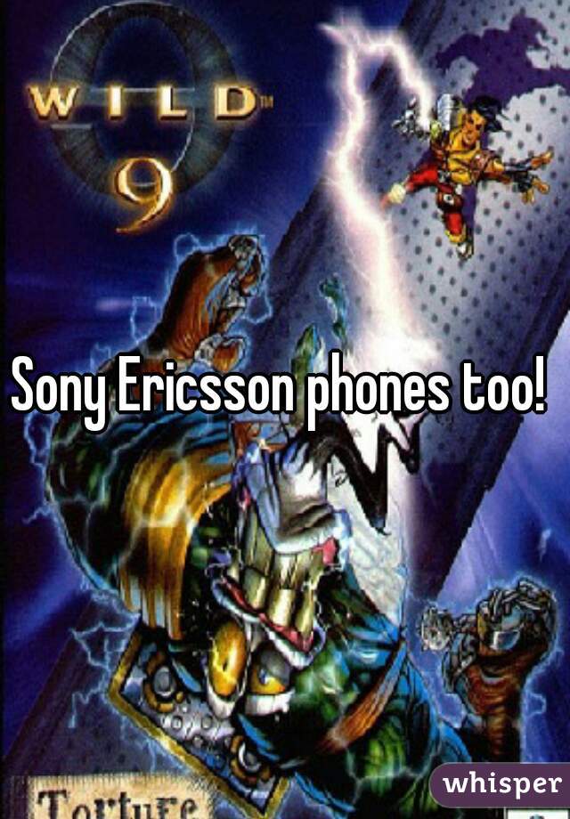 Sony Ericsson phones too! 