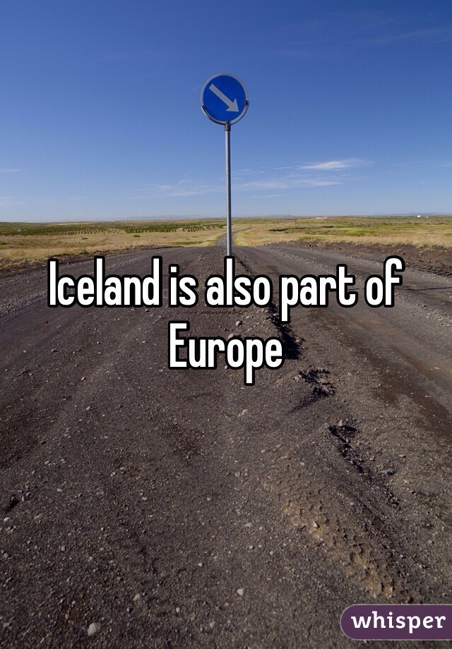 Iceland is also part of Europe 