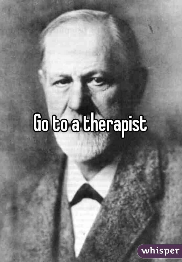 Go to a therapist