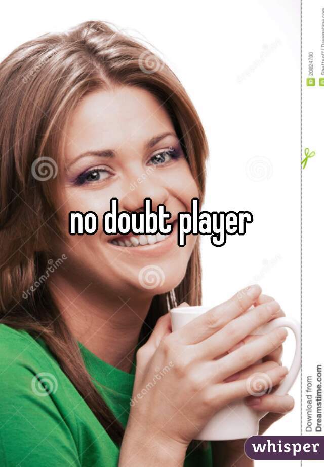 no doubt player