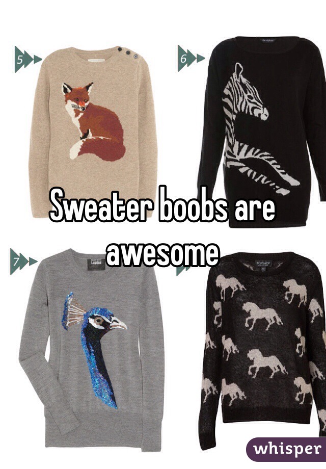 Sweater boobs are awesome