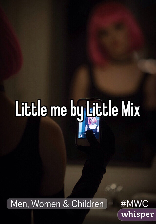 Little me by Little Mix