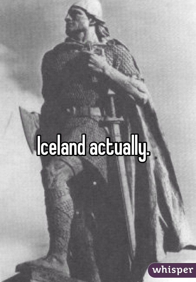 Iceland actually.


