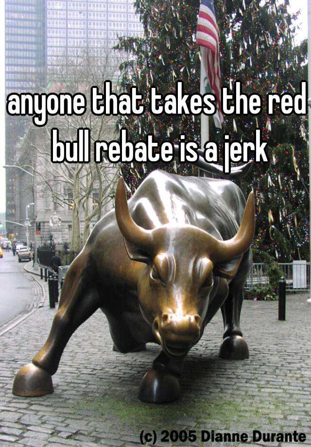 anyone-that-takes-the-red-bull-rebate-is-a-jerk
