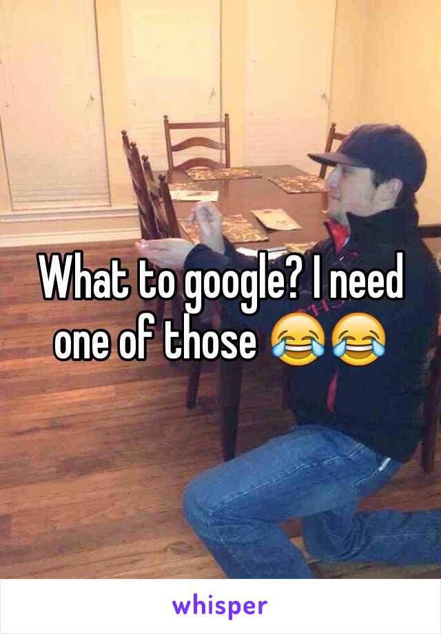 What to google? I need one of those 😂😂