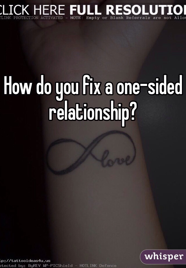How do you fix a one-sided relationship?