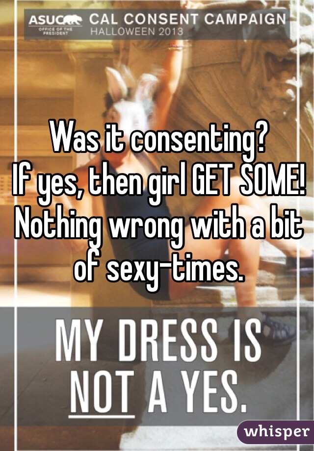 Was it consenting? 
If yes, then girl GET SOME! Nothing wrong with a bit of sexy-times. 
