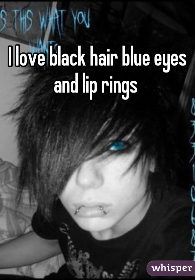 I love black hair blue eyes and lip rings 