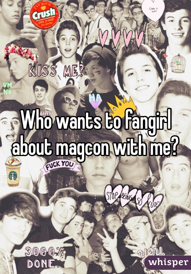 Who wants to fangirl about magcon with me?