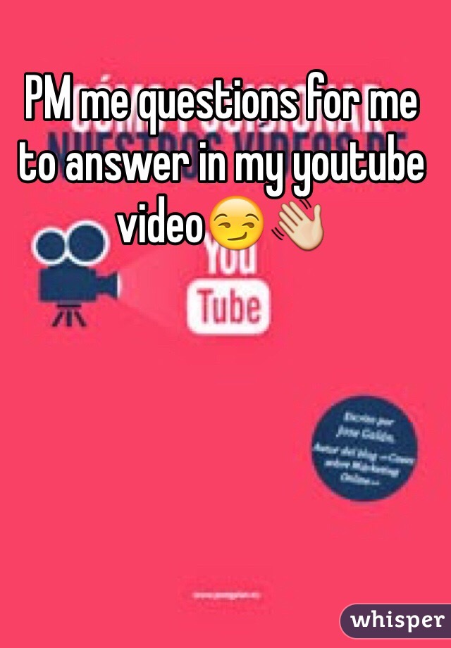 PM me questions for me to answer in my youtube video😏👋 