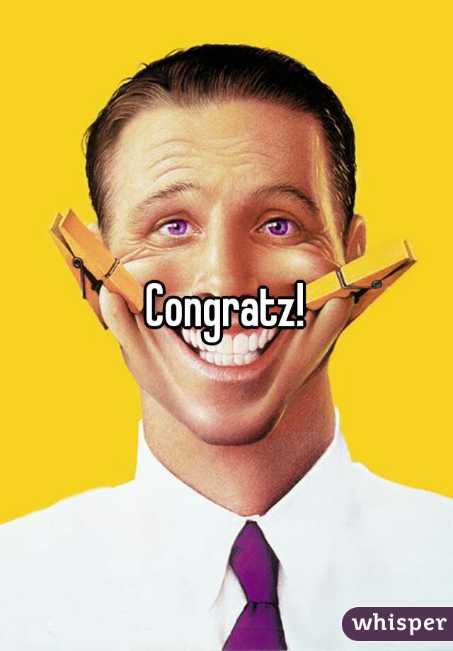 Congratz!