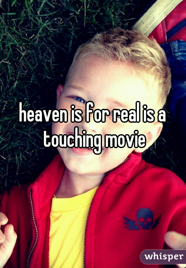 heaven is for real is a touching movie