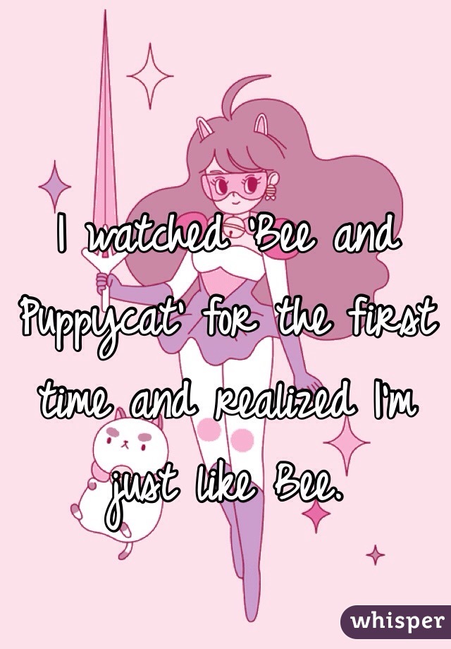 I watched 'Bee and Puppycat' for the first time and realized I'm just like Bee.