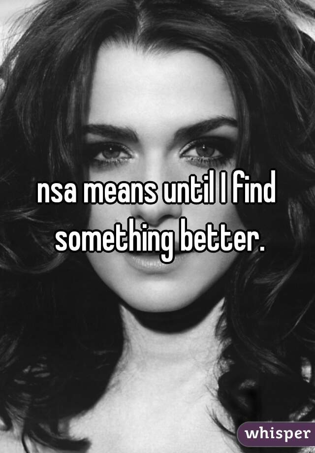 nsa means until I find something better.