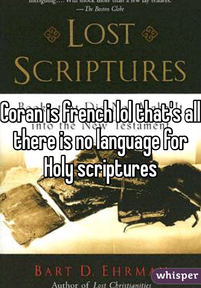 Coran is french lol that's all there is no language for Holy scriptures 