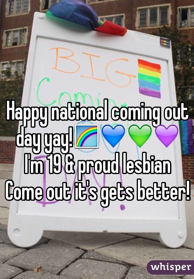 Happy national coming out day yay!🌈💙💚💜
I'm 19 & proud lesbian
Come out it's gets better!