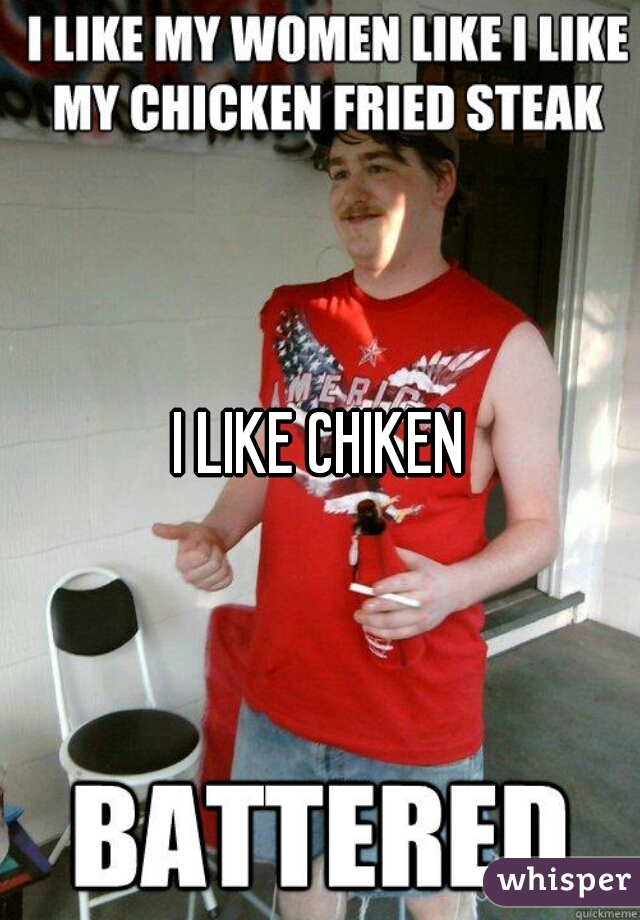 I LIKE CHIKEN