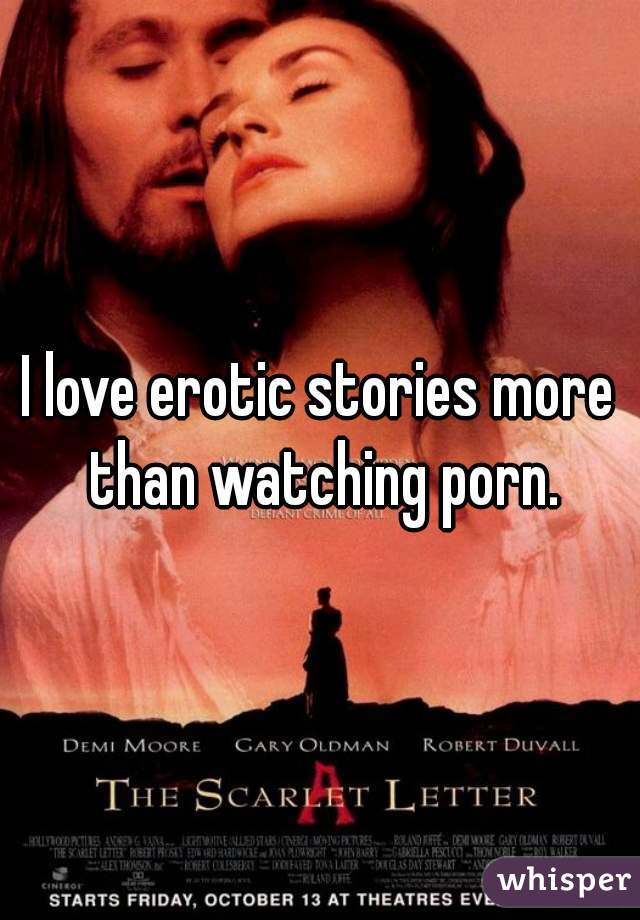 I love erotic stories more than watching porn.