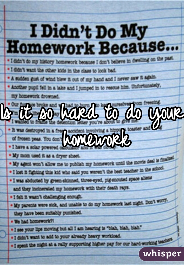 Is it so hard to do your homework