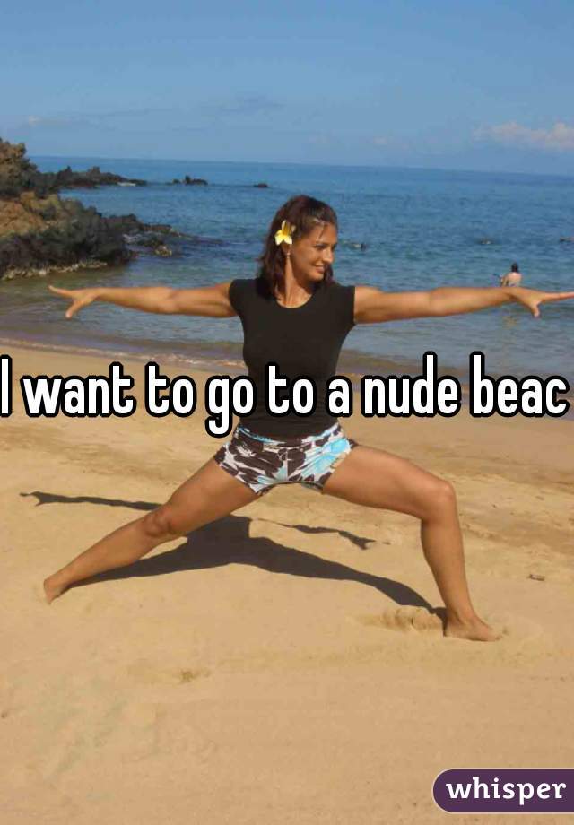 I want to go to a nude beach