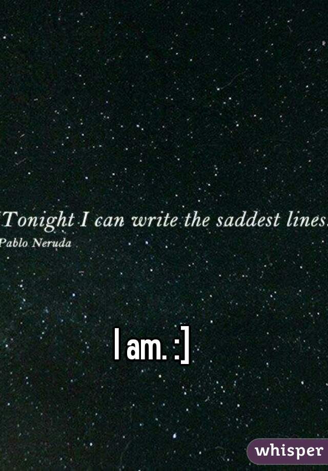 I am. :]