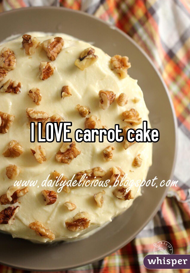 I LOVE carrot cake