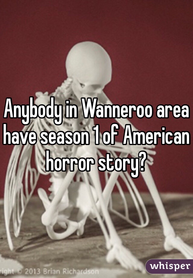 Anybody in Wanneroo area have season 1 of American horror story? 