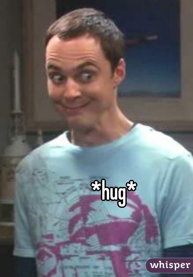 *hug*
