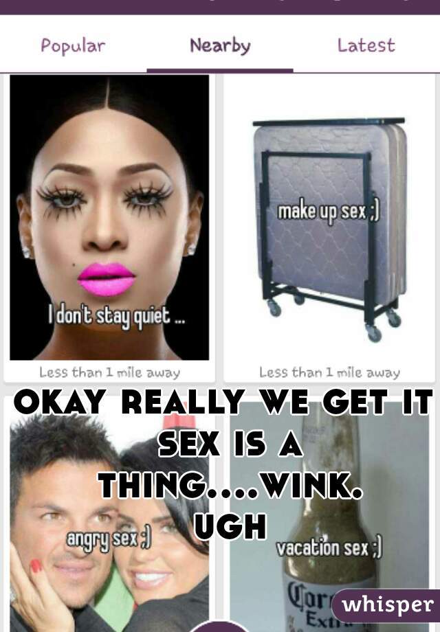 okay really we get it sex is a thing....wink. ugh