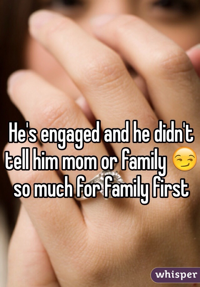 He's engaged and he didn't tell him mom or family 😏 so much for family first 