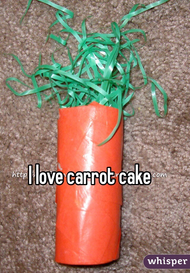 I love carrot cake