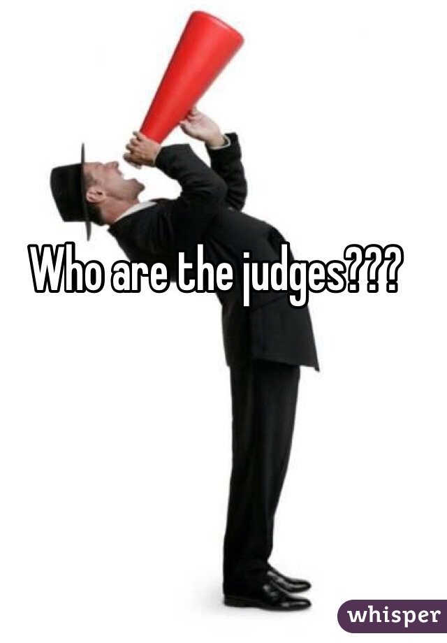 Who are the judges???