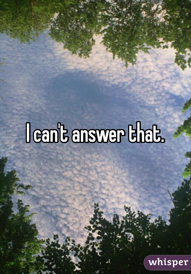 I can't answer that. 