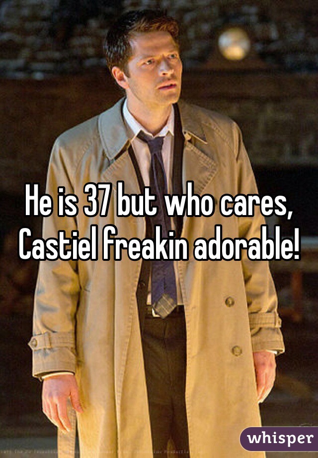 He is 37 but who cares, Castiel freakin adorable!