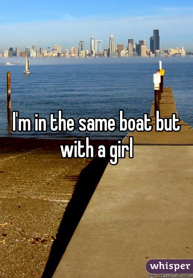 I'm in the same boat but with a girl